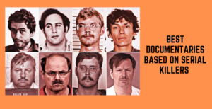 Best Documentaries based on serial killer 